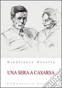 Una sera a Casarsa libro di Nosella Gianfranco