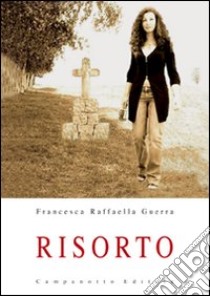 Risorto libro di Guerra Francesca Raffaella