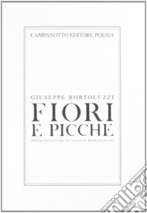 Fiore e picche libro di Bortoluzzi Giuseppe