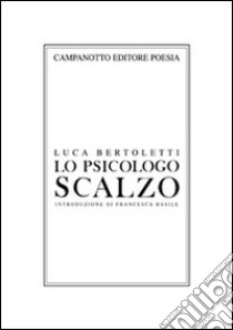 Lo psicologo scalzo libro di Bertoletti Luca