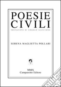 Poesie civili libro di Maglietta Pollari Serena