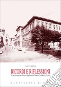 Ricordi e riflessioni di un sessantottino di destra dagli anni di Trento a Josè Maria Escrivà libro di Vivaldi-Forti Carlo