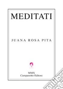 Meditati libro di Pita Juana R.