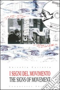 I segni del movimento. Ediz. italiana e inglese. Con DVD libro di Carretta Luisella