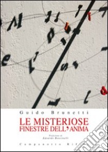 Le misteriose finestre dell'anima libro di Brunetti Guido