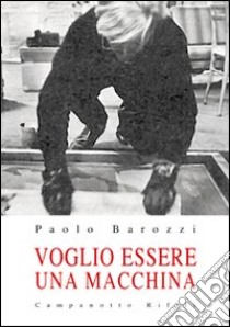 voglio libro di Barozzi Paolo