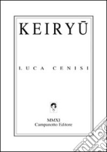 Keiryu libro di Cenisi Luca