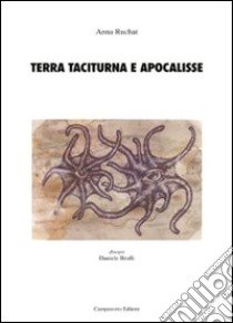 Terra taciturna e apocalisse libro di Rüchat Anna