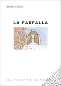 La farfalla libro di Giuliani Amedeo