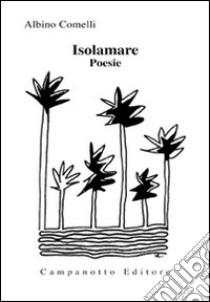 Isolamare libro di Comelli Albino