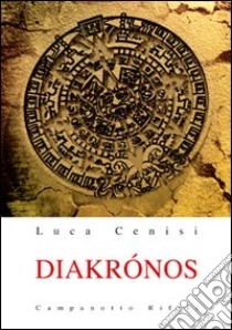 Diakronos libro di Cenisi Luca