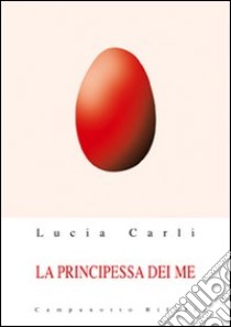 La principessa dei me libro di Carli Lucia