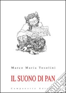 Il suono di Pan libro di Tosolini Marco M.