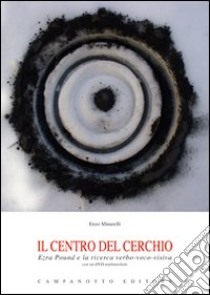 Il centro del cerchio. Con DVD libro di Minarelli Enzo