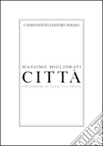 Città libro di Migliorati Massimo