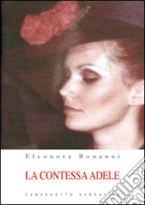 La contessa Adele libro di Bonanni Eleonora