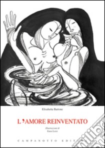 L'amore reinventato libro di Bartone Elisabetta