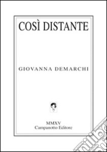 Così distante libro di Demarchi Giovanni