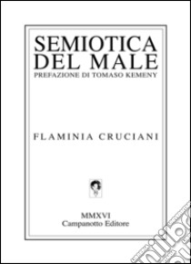 Semiotica del male libro di Cruciani Flaminia