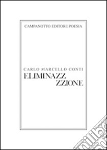 Eliminazz/zzione libro di Conti Carlo M.