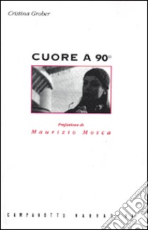 Cuore a 90° libro di Grober Cristina