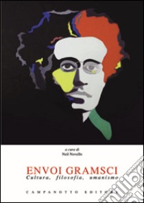 Envoi Gramsci. Cultura, filosofia, umanismo libro di Novello N. (cur.)