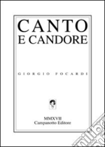 Canto e candore libro di Focardi Giorgio