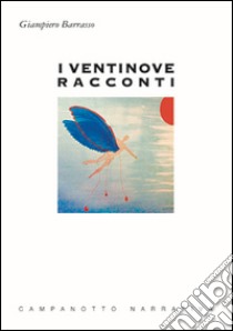 I ventinove racconti libro di Barrasso Giampiero