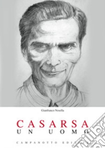 Casarsa. Un uomo libro di Nosella Gianfranco