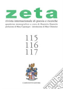 Zeta. Rivista internazionale di poesia e richerche. Vol. 115-117 libro di Daniele D. (cur.); Caponegro M. (cur.)