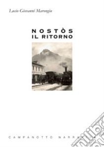 Nostòs il ritorno libro di Marongiu Lucio Giovanni