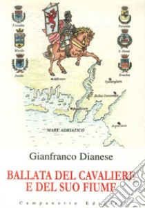 Ballata del cavaliere e del suo fiume libro di Dianese Gianfranco