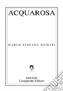 Acquarosa libro di Boietti Marco Stefano