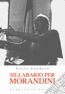 Sillabario per Morandini libro di Londero Carlo