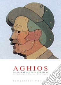 Aghios. Quaderni di studi sveviani. Nuova serie. Vol. 1 libro