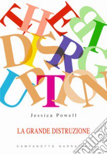 La grande distruzione libro di Powell Jessica