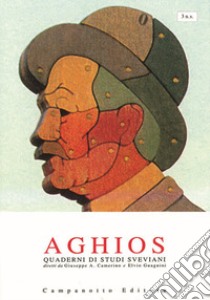 Aghios. Quaderni si studi sveviani. Nuova serie. Vol. 3 libro