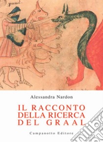 Il racconto della ricerca del Graal libro di Nardon Alessandra