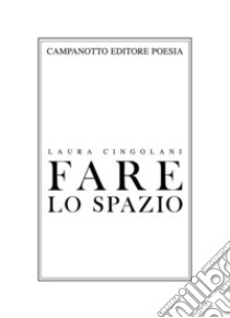 Fare lo spazio libro di Cingolani Laura