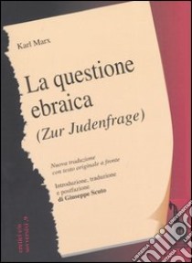 La questione ebraica-Zur Judenfrage. Testo tedesco a fronte libro di Marx Karl