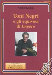 Toni Negri e gli equivoci di «Impero» libro di Kohan Néstor