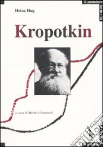 Kropotkin e il comunismo anarchico libro di Hug Heinz; Grasenack M. (cur.); Angelone R. (cur.)