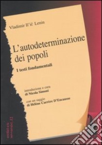 L'autodeterminazione dei popoli. I testi fondamentali libro di Lenin; Simoni N. (cur.)