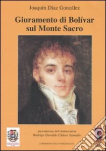 Giuramento di Bolívar sul monte sacro libro di Díaz González Joaquín