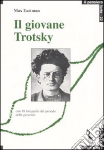 Il giovane Trotsky libro di Eastman Max