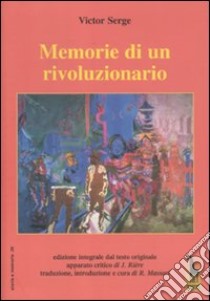 Memorie di un rivoluzionario. Ediz. integrale libro di Serge Victor; Massari R. (cur.)