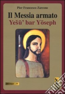 Il Messia armato libro di Zarcone P. Francesco