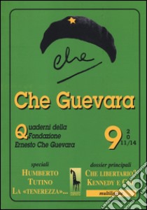 Che Guevara. Quaderni della fondazione Ernesto Che Guevara. Vol. 9 libro di Massari R. (cur.)