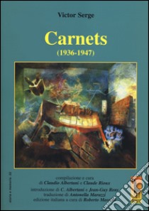 Carnets (1936-1947) libro di Serge Victor; Albertani C. (cur.); Rioux C. (cur.); Massari R. (cur.)