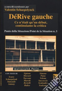 DéRive gauche. Vol. 3: Punto della situazione/Point de la situation libro di Schaepelinck Valentin